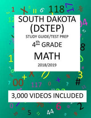 4th Grade SOUTH DAKOTA DSTEP TEST, 2019 MATH, Test Prep: 4th Grade SOUTH DAKOTA STATE TEST of EDUCATION PROGRESS TEST 2019 MATH Test Prep/Study Guide