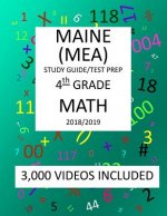 4th Grade MAINE MEA 2019 MATH Test Prep: 4th Grade MAINE EDUCATIONAL ASSESSMENT TEST, 2019 MATH Test Prep/Study Guide