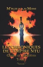 Les Chroniques de l'Empire Ntu: Tome 1: Gen?se & Conqu?tes