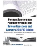 Vermont Journeyman Plumber Written Exam Review Questions and Answers: A Self-Practice Exercise Book focusing on IPC code compliance