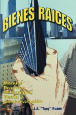 Bienes Raices.: Manual practico de compra, venta y administracion.