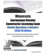 Minnesota Journeyman Elevator Constructor Licensing Exam Review Questions & Answ: Self-Practice Exercises focusing on the technical knowledge of the t