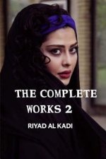 The Complete Works 2: Riyad Al Kadi