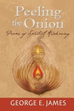 Peeling the Onion: Poems of Spiritual Awakening
