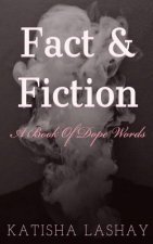 Fact & Fiction: A Book of Dope Words