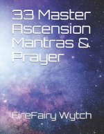 33 Master Ascension Mantras & Prayer