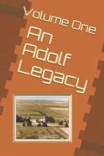 An Adolf Legacy: A Collaborated Effort from Family and Friends to Preserve the Adolf History