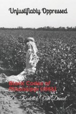 Unjustifiably Oppressed: Black Codes of Mississippi (1865)