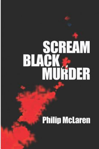 Scream Black Murder (Philip McLaren)(Brožovaná)
