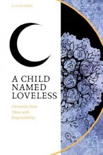 A Child Named Loveless: Chronicles from Those with Responsibilities