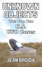 Unknown Objects: The Top Ten U.S. UFO Cases