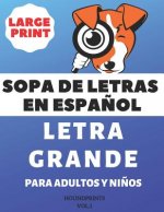 Sopa De Letras En Espa?ol Letra Grande Para Adultos y Ni?os (VOL.1): Large Print Spanish Word Search Puzzle For Adults and Kids