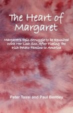 The Heart of Margaret: Margaret's Epic Struggle to be Reunited With Her Lost Son After Fleeing The Irish Potato Famine to America