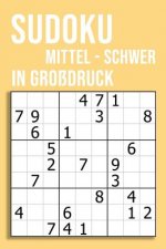 SUDOKU mittel - schwer in Großdruck: Rätsel auf 110 Seiten in Großschrift für Menschen mit Sehschwäche knifflig und spannend ca. DIN A5