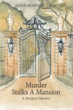 Murder Stalks A Mansion: A Newport Mystery