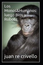 Los Monos&humanos: Luego BIOS Y Robots