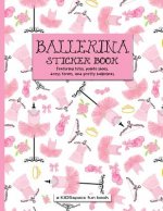 Ballerina Sticker Book (a Kidsspace Fun Book): Featuring Tutus, Pointe Shoes, Dress Forms, and Pretty Ballerinas