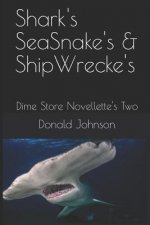Shark's Seasnake's & Shipwrecke's: Dime Store Novellette's Two
