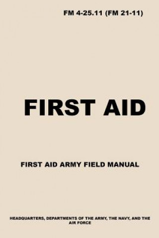 FM 4-25.11 First Aid: Army First Aid Field Manual