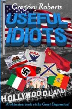 Useful Idiots: A Whimsical Look at the Great Depression