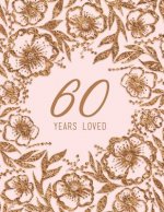 60 Years Loved