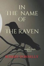 In the Name of the Raven: A Buckley Doyle Novel