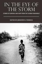 In the Eye of the Storm: Stories of Survival and Hope from the Florida Panhandle
