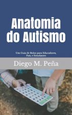 Anatomia do Autismo: Um Guia de Bolso para Educadores, Pais e Estudantes