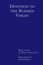 Devotion to the Blessed Virgin: By Le P?re de Gallifet