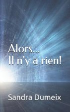 Alors...Il n'y a rien!