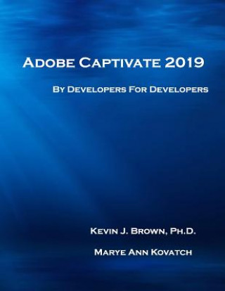 Adobe Captivate 2019: By Developers for Developers