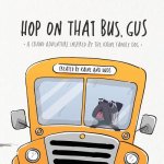 Hop on That Bus, Gus: A Grand Adventure Inspired by the Kaine Family Dog