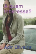 A quem Interessa?