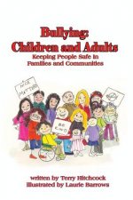 Bullying: Children and Adults: Keeping People Safe in Families and Communities
