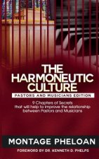 The Harmoneutic Culture: 9 Secrets That Will Help to Improve the Relationship Between Pastors and Musicians