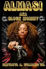 Almasi: Aka Glock Mommy