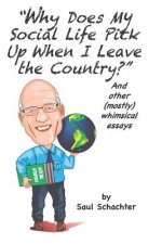 Why Does My Social Life Pick up When I Leave the Country? and Other (mostly) Whimsical Essays