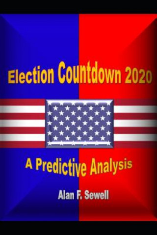 Election Countdown 2020: A Predictive Analysis