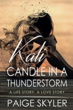 Kali: Candle in a Thunderstorm