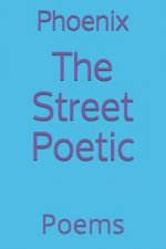 The Street Poetic: Poems