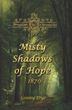 Misty Shadows Of Hope: 1870
