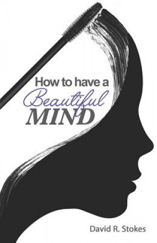 How to Have a Beautiful Mind