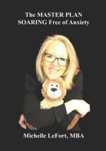 The Master Plan: Soaring Free of Anxiety