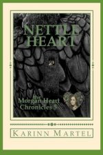 Nettle Heart: The Morgan Heart Chronicles 5: