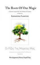 The Roots Of Our Magic: 6 Stories Inspired By The Folklore Of Greece