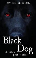 Black Dog & Other Gothic Tales