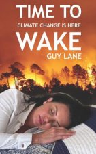 Time to Wake: Climate Change Is Here