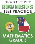 Georgia Test Prep Georgia Milestones Test Practice Mathematics Grade 3: Preparation for the Georgia Milestones Mathematics Assessment