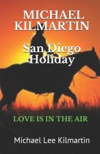 Michael Lee Kilmartin A San Diego Holiday
