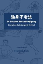24 Section Brocade Qigong: Strengthen Body Longevity Method